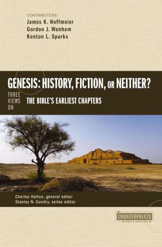 [9780310514947      ] Genesis: History, Fiction, or Neither?: Three Views on the Bible's Earliest Chapters