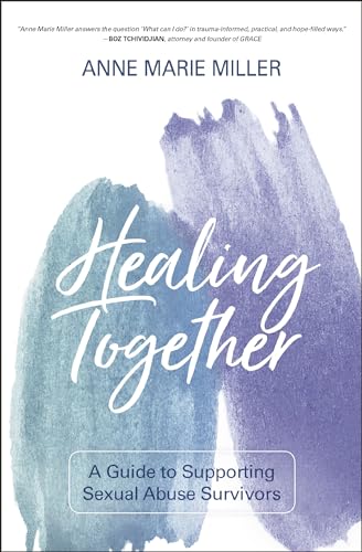 [9780310112082] Healing Together: A Guide to Supporting Sexual Abuse Survivors