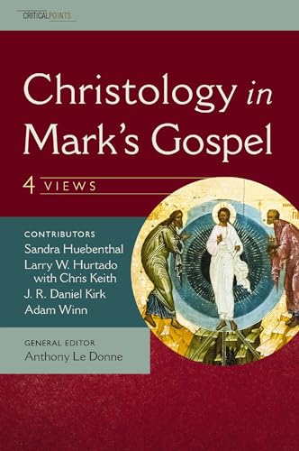 [9780310538707] Christology in Mark's Gospel: Four Views