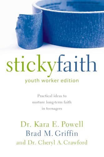[9780310889243] Sticky Faith, Youth Worker Edition: Practical Ideas to Nurture Long-Term Faith in Teenagers