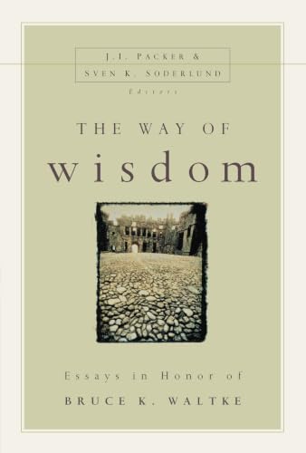 [9780310227281] The Way of Wisdom: Essays in Honor of Bruce K. Waltke