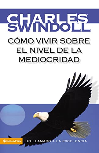 [9780829752342] Cómo vivir sobre el nivel de la mediocridad: Un llamado a la excelencia