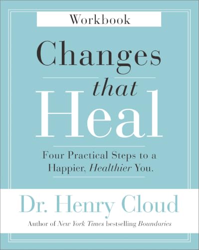 [9780310351795] Changes That Heal Workbook: Four Practical Steps to a Happier, Healthier You