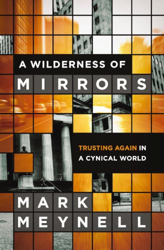 [9780310515265] A Wilderness of Mirrors: Trusting Again in a Cynical World
