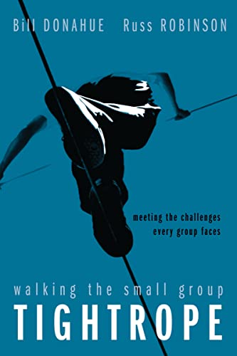 [9780310252290] Walking the Small Group Tightrope: Meeting the Challenges Every Group Faces
