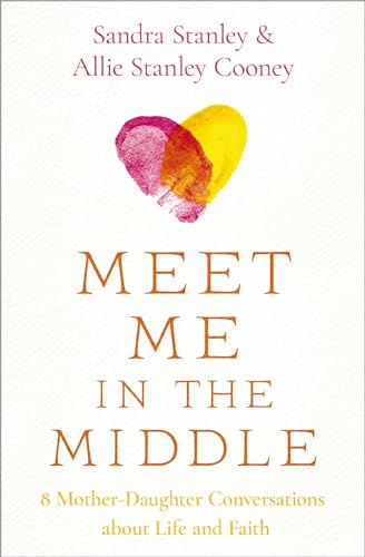 [9780310368670] Meet Me in the Middle: 8 Mother-Daughter Conversations about Life and Faith