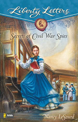 [9780310713906] Secrets of Civil War Spies (Liberty Letters)