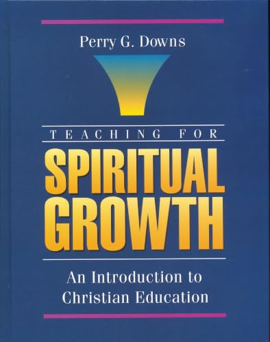 [9780310593706] Teaching for Spiritual Growth: An Introduction to Christian Education