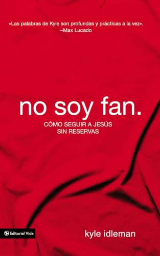 [9780829762631] No soy fan: Cómo seguir a Jesús sin reservas