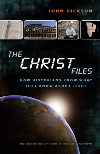 [9780310328698] The Christ Files: How Historians Know What They Know about Jesus