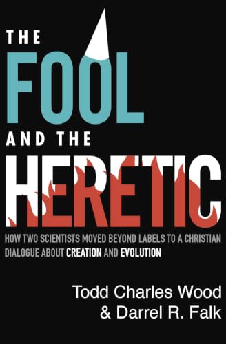 [9780310595434] The Fool and the Heretic: How Two Scientists Moved beyond Labels to a Christian Dialogue about Creation and Evolution