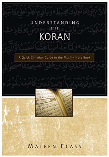 [9780310248125] Understanding the Koran: A Quick Christian Guide to the Muslim Holy Book