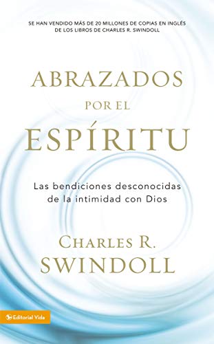 [9780829759174] Abrazados por el Espíritu: Las bendiciones desconocidas de la intimidad con Dios