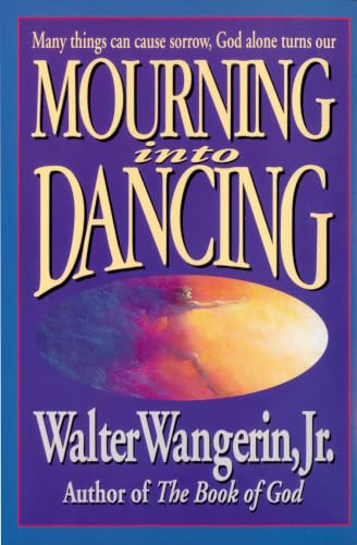 [9780310207658] Mourning Into Dancing: Many Things Can Cause Sorrow, God Alone Turns Our Sadness into Joy