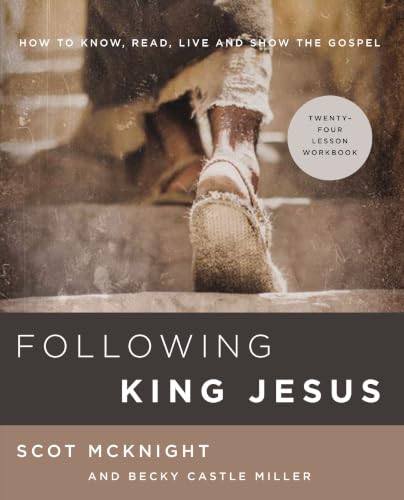 [9780310105992] Following King Jesus: How to Know, Read, Live, and Show the Gospel