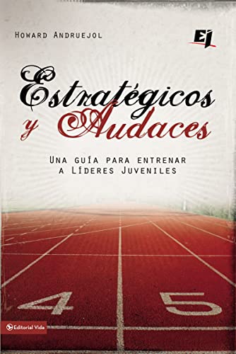 [9780829755497] Estratégicos y audaces: Una guía para entrenar a líderes juveniles