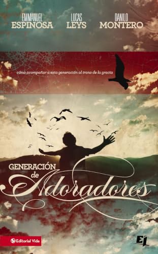 [9780829747492] Generación de adoradores: Cómo acompañar a esta generación al trono de la gracia