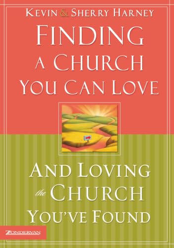 [9780310246794] Finding a Church You Can Love and Loving the Church You've Found