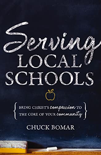 [9780310671077] Serving Local Schools: Bring Christ's Compassion to the Core of Your Community