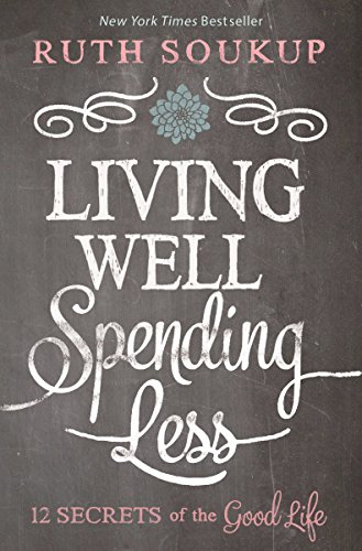 [9780310337676] Living Well, Spending Less: 12 Secrets of the Good Life