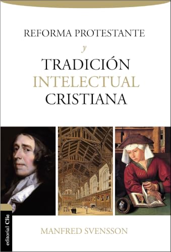 [9788494462672] La Reforma protestante y la tradición intelectual cristiana