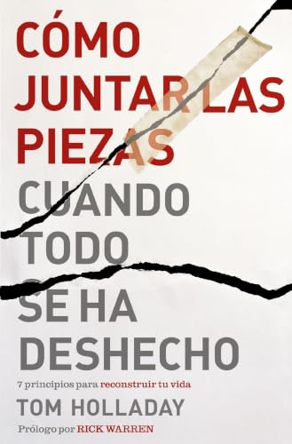 [9780829768251] Cómo juntar las piezas cuando todo se ha deshecho: 7 principios para reconstruir tu vida