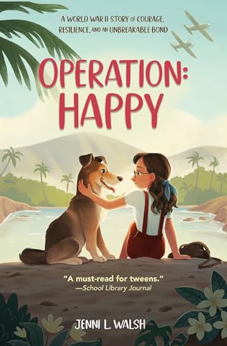 [9780310178620] Operation: Happy: A World War II Story of Courage, Resilience, and an Unbreakable Bond