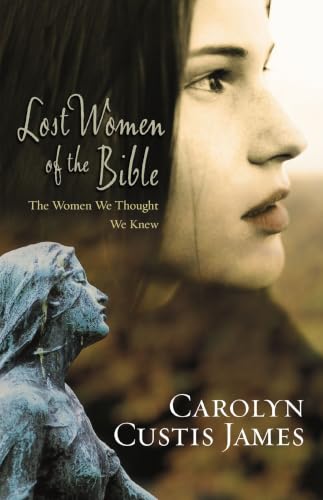[9780310285250] Lost Women of the Bible: The Women We Thought We Knew