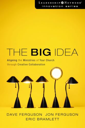 [9780310272410] The Big Idea: Aligning the Ministries of Your Church through Creative Collaboration