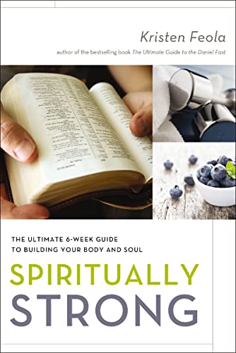 [9780310339090] Spiritually Strong: The Ultimate 6-Week Guide to Building Your Body and Soul