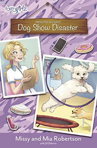 [9780310762522] Dog Show Disaster (Faithgirlz / Princess in Camo #3)