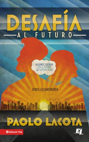 [9780829761931] El desafío al futuro: Principios para triunfar en un mundo cambiante