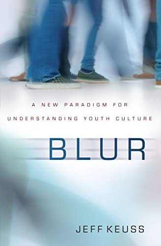 [9780310514848] Blur: A New Paradigm for Understanding Youth Culture