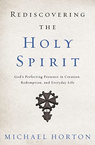[9780310534068] Rediscovering the Holy Spirit: God's Perfecting Presence in Creation, Redemption, and Everyday Life
