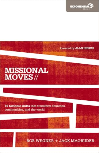 [9780310495055] Missional Moves: 15 Tectonic Shifts that Transform Churches, Communities, and the World (Exponential Series)