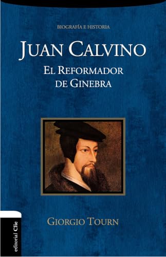 [9788494452772] Juan Calvino: El reformador de Ginebra (Biografías históricas)