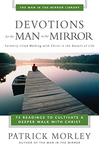 [9780310244066] Devotions for the Man in the Mirror: 75 Readings to Cultivate a Deeper Walk with Christ