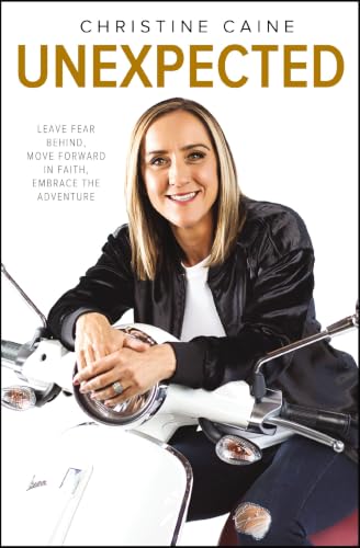 [9780310352327] Unexpected: Leave Fear Behind, Move Forward in Faith, Embrace the Adventure