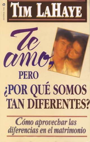 [9780829719895] Te Amo, ¿Pero, Por Qué Somos Tan Diferentes?: Cómo Aprovechar las Diferencias en el Matrimonio