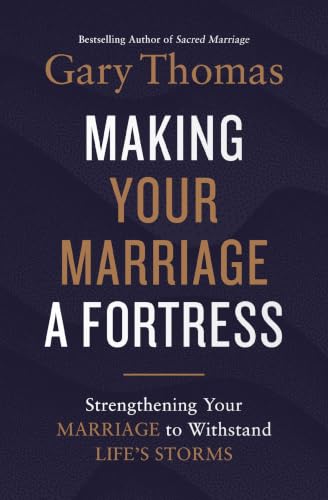 [9780310347484] Making Your Marriage a Fortress: Strengthening Your Marriage to Withstand Life's Storms