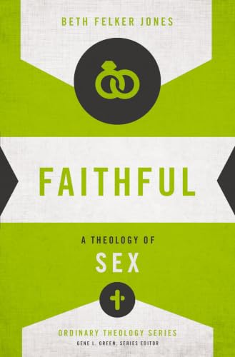 [9780310518273] Faithful: A Theology of Sex (Ordinary Theology)
