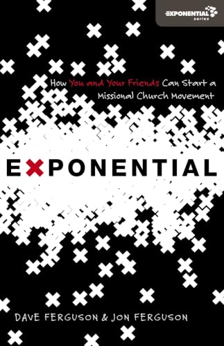 [9780310326786] Exponential: How You and Your Friends Can Start a Missional Church Movement