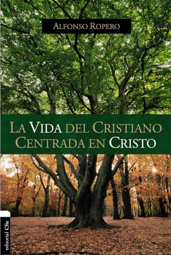 [9788494462627] La Vida del Cristiano Centrada en Cristo: La gran transformación