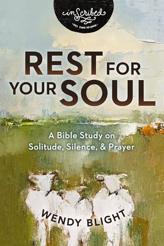 [9780310159476] Rest for Your Soul: A Bible Study on Solitude, Silence, and Prayer (InScribed Collection)