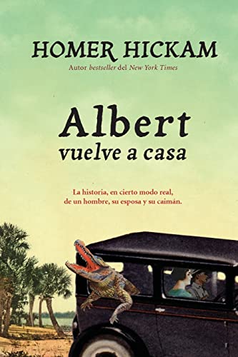 [9780718080297] Albert vuelve a casa: La historia, en cierto modo real, de un hombre, su esposa y su caimán