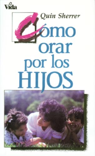 [9780829706437] Cómo Orar Por Los Hijos