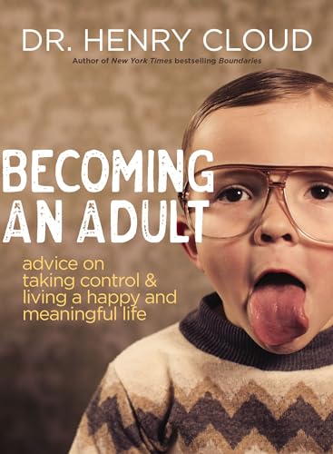 [9780310161165] Becoming an Adult: Advice on Taking Control and Living a Happy, Meaningful Life