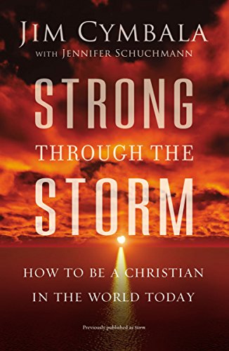 [9780310349327] Strong through the Storm: How to Be a Christian in the World Today