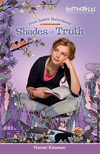 [9780310726623] Shades of Truth (From Sadie's Sketchbook Series #2)