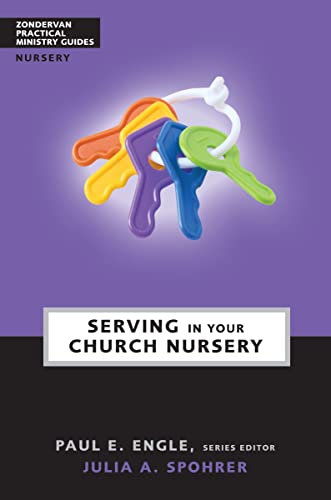 [9780310241041] Serving in the Church Nursery (Zondervan Practical Ministry Guides)